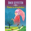 Ömer Seyfettin Bahar ve Kelebekler