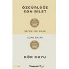 Özgürlüğe Son Bilet - Kör Kuyu