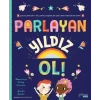 Parlayan Yıldız Ol
