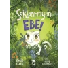 Saklanmayan Ebe!