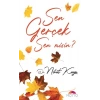 Sen Geçek Sen Misin?