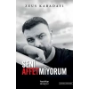 Seni Affetmiyorum