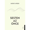Sesten Az Önce