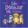 Sıkı Dostlar Hiç Ayrılmaz
