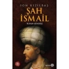 Son Kızılbaş Şah İsmail
