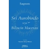 Sri Aurobindo veya Bilincin Macerası