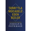 Tanrı’yla Mücadele Eden Bizler