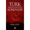 Türk Milliyetçiliğinin Kökenleri