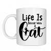 USLUCAN ALIŞVERİŞ Kedi Severlere Özel “Life Is Better With A Cat” Kupa MODEL 181 – Sevimli Kedi Tasarımlı Porselen Kahve Kupası – Hediyelik Kupa
