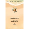 Yaşamak Sakinlik İster