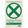 Yeni Bir Erdeme Dönüşen Sağlığa Karşı