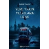 Yere Yakın Yıldızlara Uzak (Ciltli)