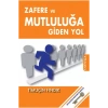 Zafere ve Mutluluğa Giden Yol