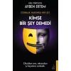 Zorbalık Hakkında Her Şey: Kimse Bir Şey Demedi