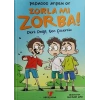 Zorla mı Zorba!