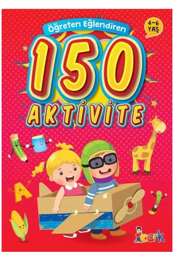 Öğreten Eğlendiren 150 Aktivite 4-6 Yaş