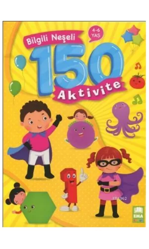 Bilgili Neşeli 150 Aktivite (4-6 YAŞ) Ema Çocuk
