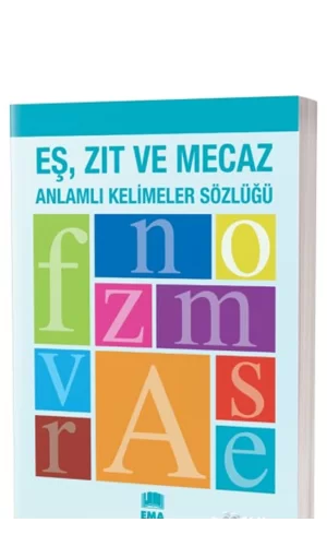 Eş Zıt ve Mecaz Anlamlı Kelimeler Sözlüğü Ema Kitap