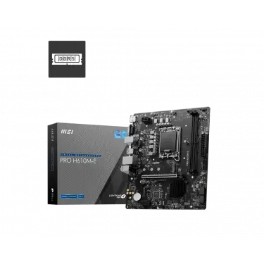 MSI PRO H610M-E SOKET 1700 DDR5 5600MHZ(OC) HDMI VGA M.2 USB3.2 1X 1G LAN MATX