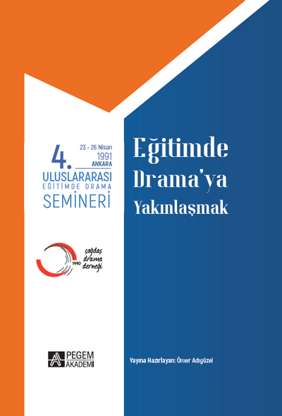 4.ULUSLARARASI EĞİTİMDE DRAMA SEMİNERİ 23-26 Nisan 1991 Eğitimde Drama’ya Yakınlaşmak