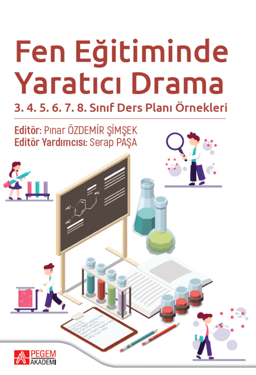 Fen Eğitiminde Yaratıcı Drama 3.4.5.6.7.8. Sınıf Ders Planı Örnekleri