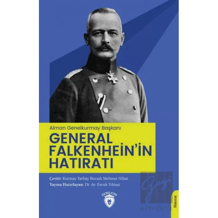 (Alman Genelkurmay Başkanı) General Falkenhein’in Hatıratı