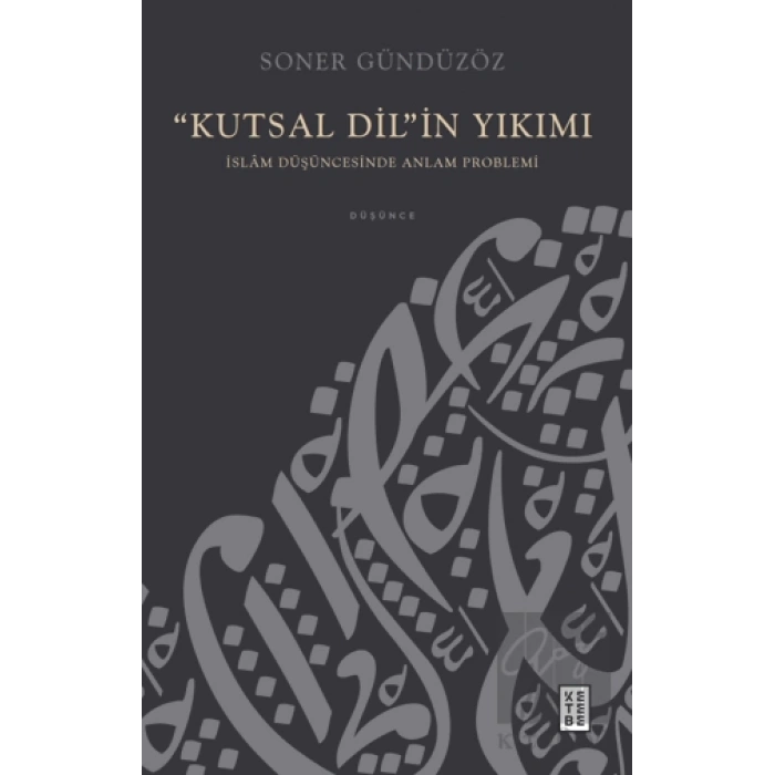 “Kutsal Dil”in Yıkımı