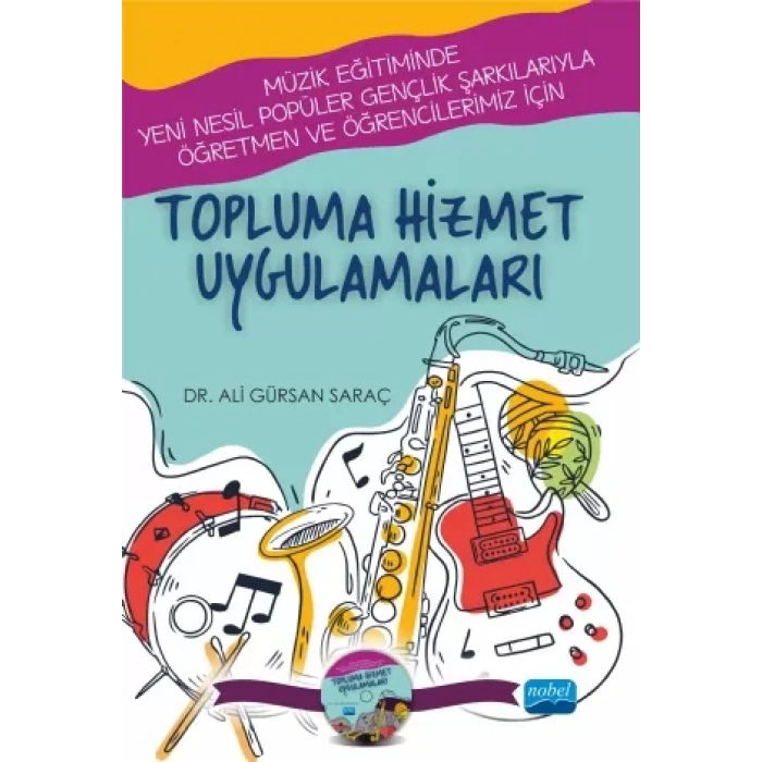 -Müzik Eğitiminde Yeni Nesil Popüler Gençlik Şarkılarıyla Öğretmen ve Öğrencilerimiz İçin- TOPLUMA HİZMET UYGULAMALARI (CD İlaveli)