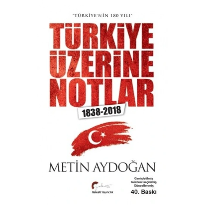“Türkiye’nin 180 Yılı” Türkiye Üzerine Notlar,  1838-2018