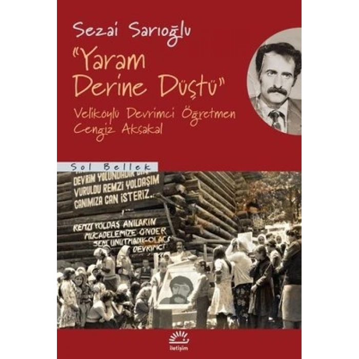 Yaram Derine Düştü: Veliköylü Devrimci Öğretmen Cengiz Aksakal