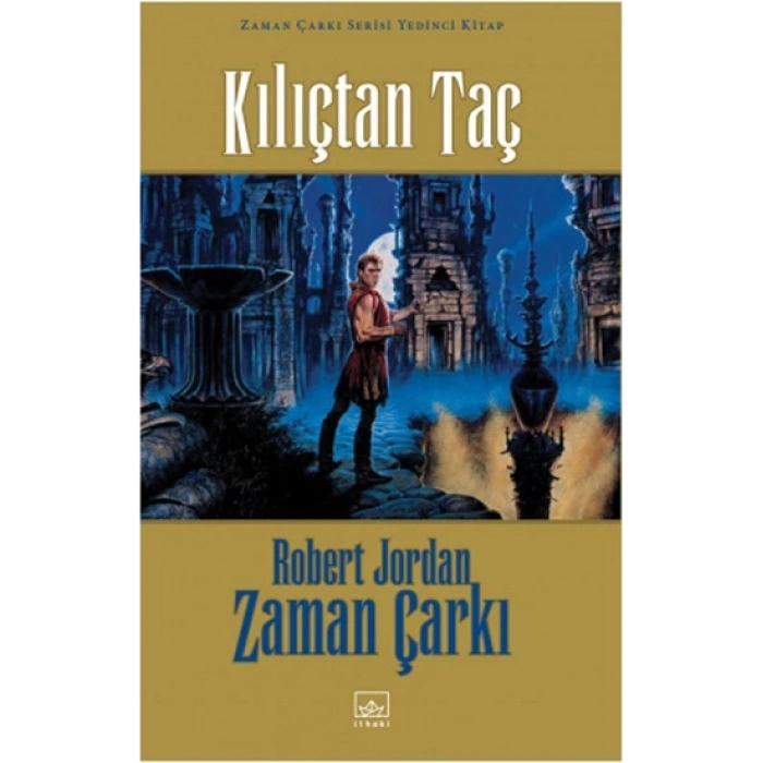 07 - Zaman Çarkı Serisi (Ciltli): Kılıçtan Taç