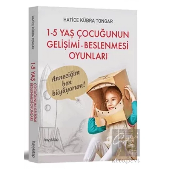 1 - 5 Yaş Çocuğunun Gelişimi - Beslenmesi Oyunları