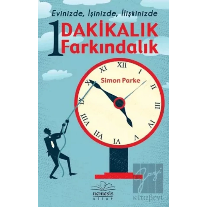 1 Dakikalık Farkındalık - Evinizde, İşinizde, İlişkinizde