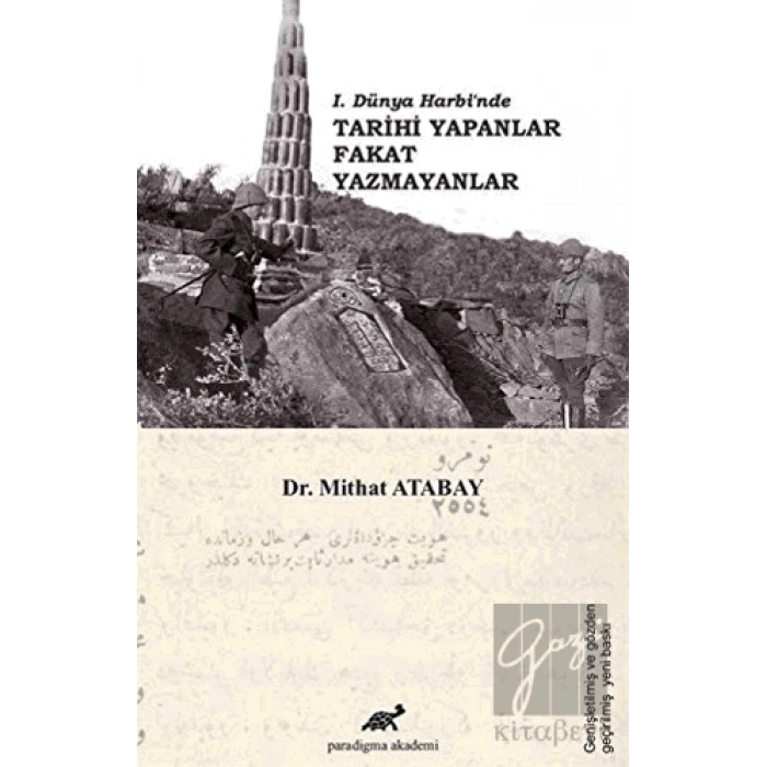 1. Dünya Harbi’nde Tarihi Yapanlar Fakat Yazmayanlar