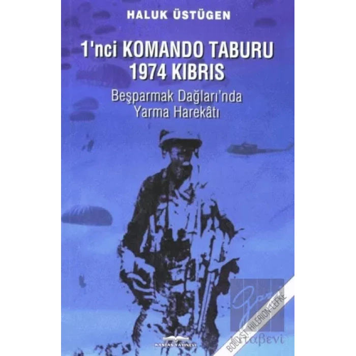 1nci Komando Taburu 1974 Kıbrıs - Beşparmak Dağlarında Yarma Harekatı