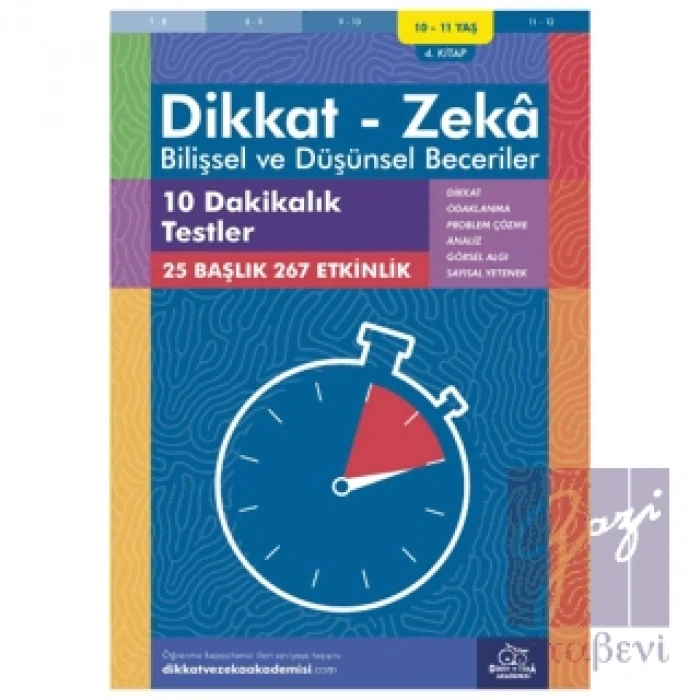 10-11 Yaş Dikkat - Zeka - Bilişsel ve Düşünsel Beceriler - 10 Dakikalık Testler 4. Kitap