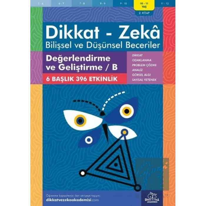 10-11 Yaş Dikkat - Zeka - Bilişsel ve Düşünsel Beceriler - Değerlendirme ve Geliştirme - B 2. Kitap