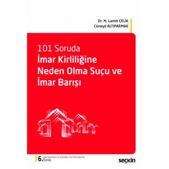 101 Sorudaİmar Kirliliğine Neden Olma Suçu ve İmar Barışı