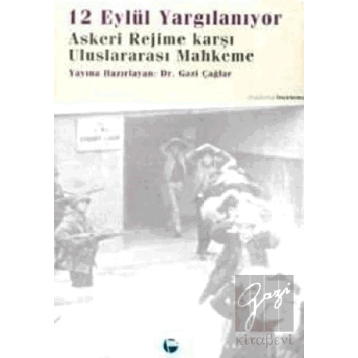 12 Eylül Yargılanıyor Askeri Rejime Karşı Uluslararası Mahkeme