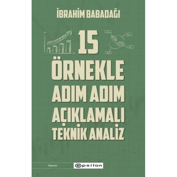 15 Örnekle Adım Adım Açıklamalı Teknik Analiz