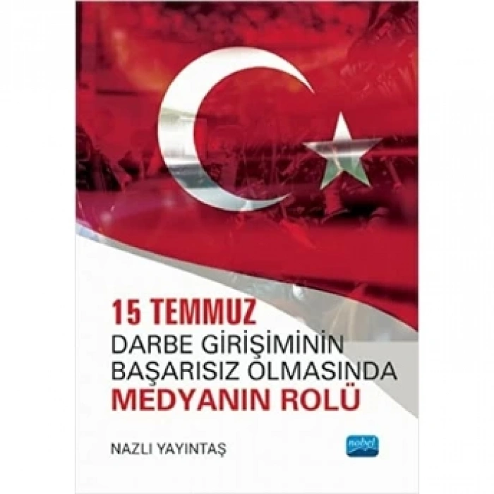 15 Temmuz Darbe Girişiminin Başarısız Olmasında Medyanın Rolü