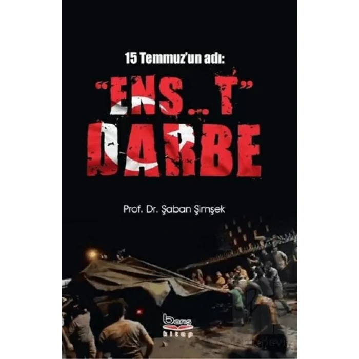 15 Temmuzun Adı: Ens..t Darbe