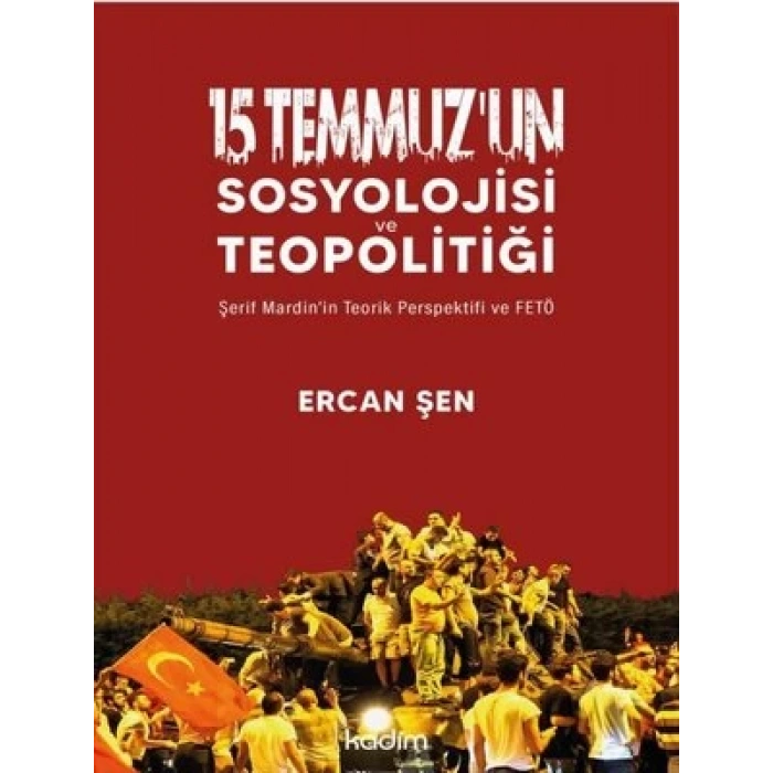 15 Temmuz’un Sosyolojisi ve Teopolitiği