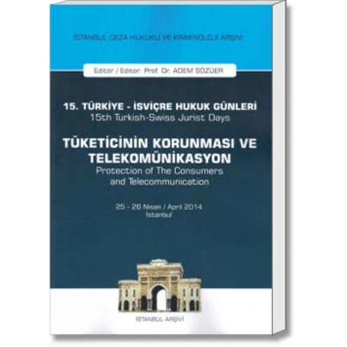 15, Türkiye - İsviçre Hukuk Günleri :Tüketicinin Korunması ve Telekomünikasyon