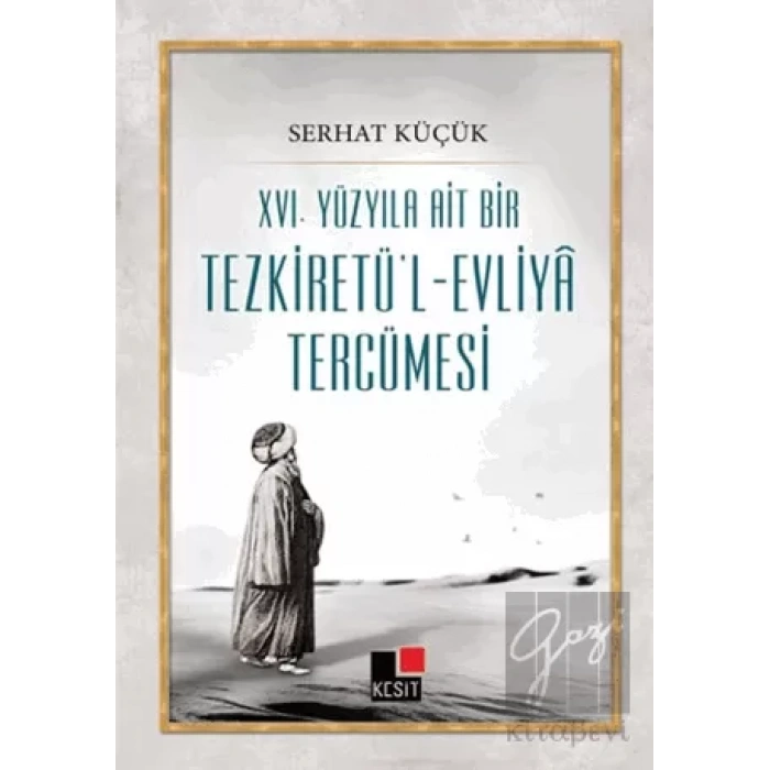 16. Yüzyıla Ait Bir Tezkiretül-Evliya Tercümesi