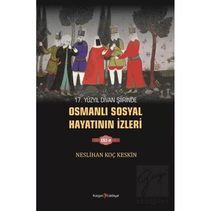 17. Yüzyıl Divan Şiirinde Osmanlı Sosyal Hayatının İzleri - 2