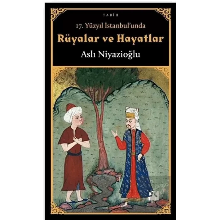 17. Yüzyıl İstanbulunda Rüyalar ve Hayatlar