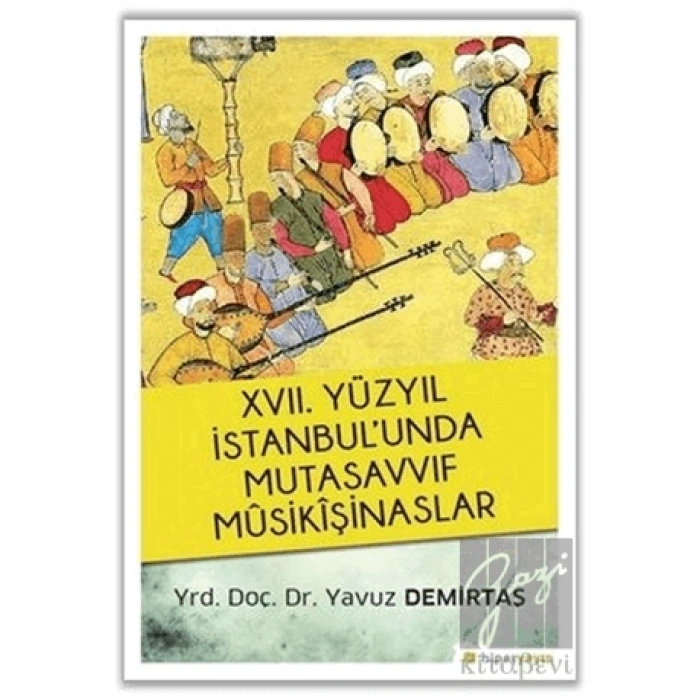 17. Yüzyıl İstanbul’unda Mutasavvıf Mûsikîşinaslar