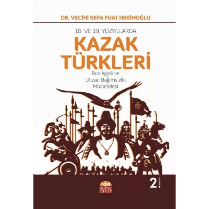 18. VE 19. YÜZYILLARDA KAZAK TÜRKLERİ-Rus İşgali ve Ulusal Bağımsızlık Mücadelesi