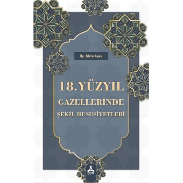 18. Yüzyıl Gazellerinde Şekil Hususiyetleri